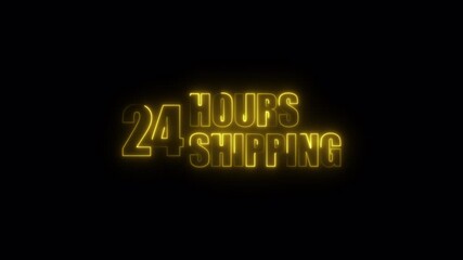 Glowing neon text 24 hours shipping on a black background for fast delivery services promotion