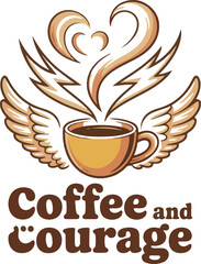 Coffee and courage t shirt design illustration featuring a coffee cup and motivational text isolated on white background