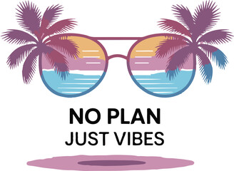 No plan just vibes typography design illustration for t shirts isolated on white background
