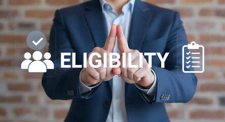 ELIGIBILITY. Concept of eligibility. Eligible Suitable Appropriate Qualified Business