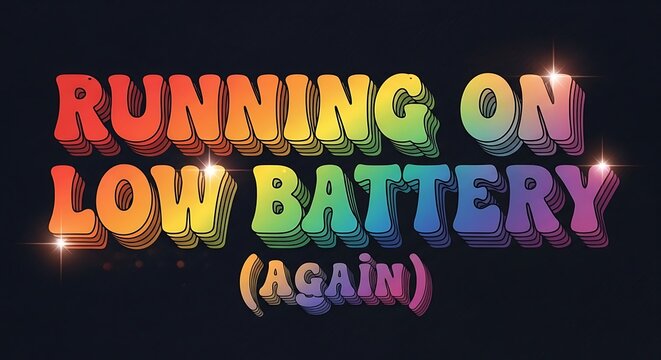 Running on low battery again text art with rainbow colors and retro style on a dark background