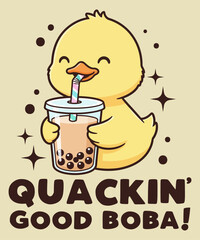 Quackin’ Good Boba – adorable yellow duck drinking bubble tea kawaii vector illustration with cute pun typography, perfect for funny t-shirt designs, animal lovers, boba fans, and playful merch artwor