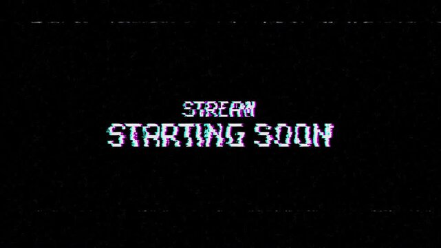 Stream starting soon glitch effect animation on black background. 4K Video
