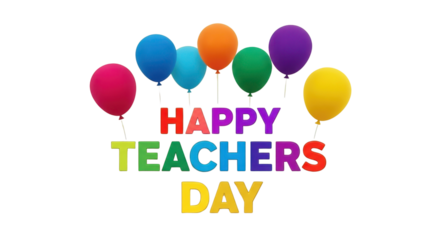 Happy Teachers Day vibrant typography and colorful balloons graphic for banners and cards isolated PNG with Transparent Background