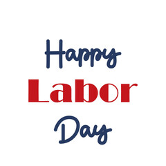 Happy Labor Day greeting a simple vector design for holiday celebrations isolated on white backgroun
