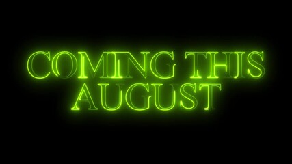 Coming this august neon text announcement