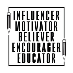 influencer motivator believer encourager educator
