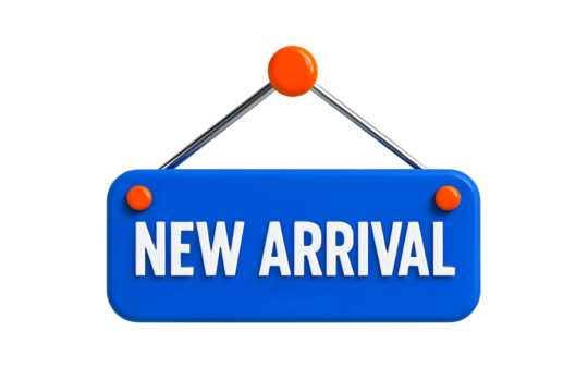 Bright blue rectangular sign with new arrival text in white letters hanging by two strings from an orange button isolated on transparent background