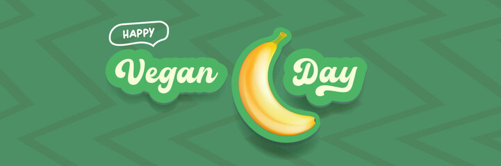 World Vegan day 1 November banner design template with banana. Vegan day green geometric banner with text and yellow banana fruit. Go Vegan. Green abstract geometric background.