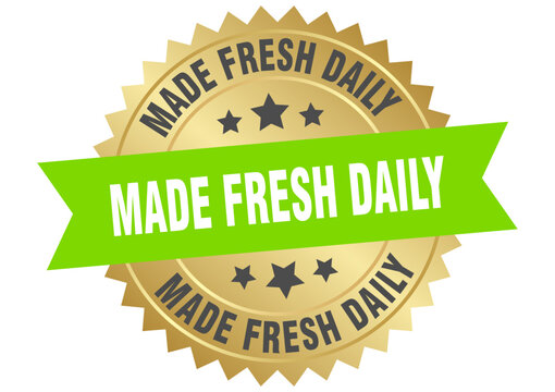 made fresh daily. made fresh daily round green and gold label isolated on transparent background