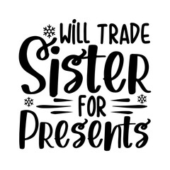 Will Trade Sister For Presents Svg