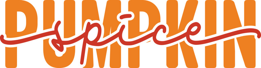 Pumpkin Spice Fall autumn typography clip art design on plain white transparent isolated background for card, shirt, hoodie, sweatshirt, apparel, tag, mug, icon, poster or badge