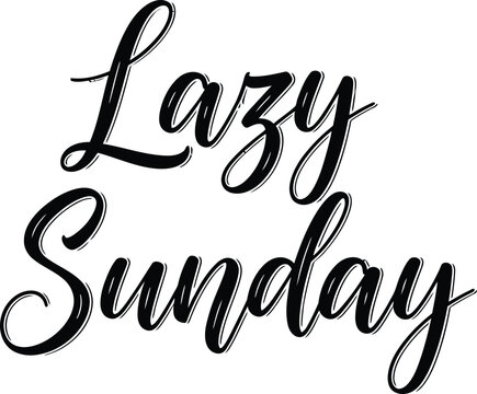 Lazy Sunday Black Calligraphy Lettering Vector Illustration
