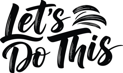 Let's Do This Calligraphy - Motivating Words