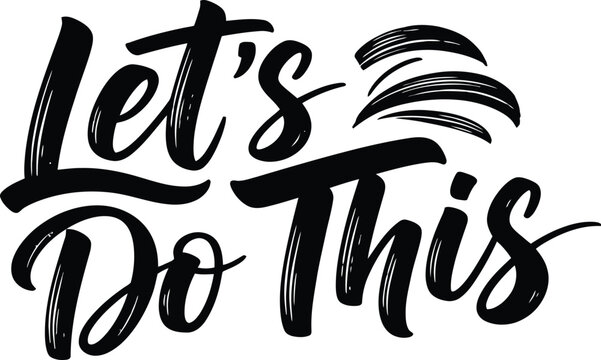 Let's Do This Calligraphy - Motivating Words