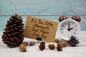 It's The Little Moments That Make Life Big