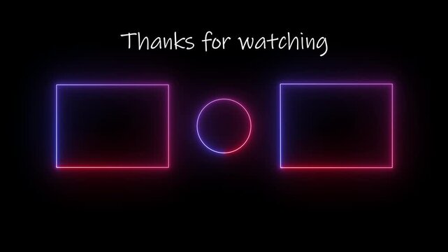 outro animation showing thanks for watching text with neon rectangles and ellipse motion .