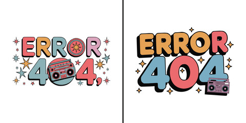 Retro Error 404 typography design with colorful letters, boombox illustration, and star elements, vintage internet glitch concept for t-shirt and poster