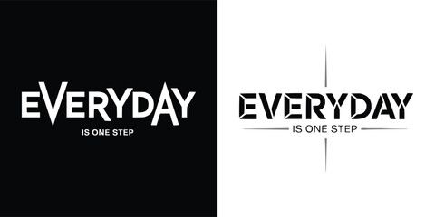Minimal motivational typography Everyday Is One Step inspirational quote design in black and white for poster t shirt and branding layout