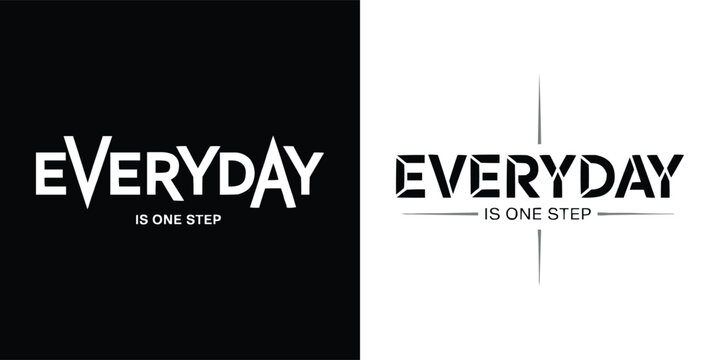 Minimal motivational typography Everyday Is One Step inspirational quote design in black and white for poster t shirt and branding layout