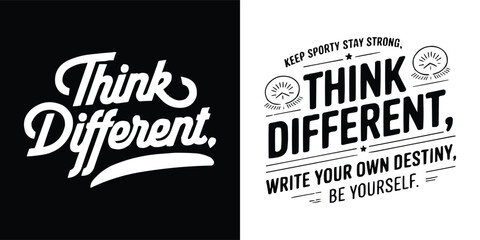 Think different motivational typography design with inspirational quote and modern bold lettering for t-shirt poster and branding artwork