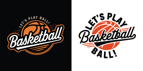 Let's play basketball retro sports typography design with orange ball illustration and dynamic lettering for athletic apparel and logo branding