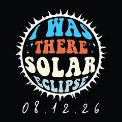 I Was There Solar Eclipse 08.12.26