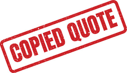 Distressed rubber stamp mark with the text COPIED QUOTE used for referencing textual citations or financial estimates