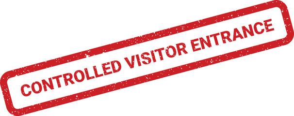 Red grunge rubber stamp mark displaying Controlled Visitor Entrance for guest reception areas