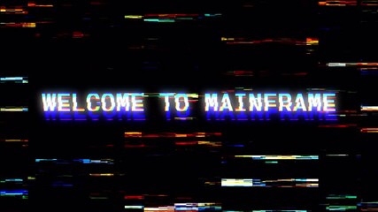 Text Glitch Animation Revealing "Welcome to Mainframe" Message with Digital Static Noise and Retro VCR VHS Effect Loop - Powered by Adobe