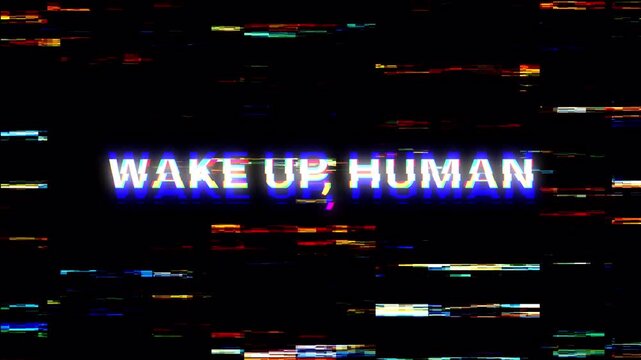 Glitch Text Animation Loop Digital Error Message "WAKE UP, HUMAN" with Corrupted VHS Noise Background