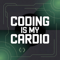 Obraz premium coding is my cardio