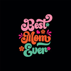 Obraz premium Retro groovy typography design celebrating the best mom ever with vibrant colors and floral accents