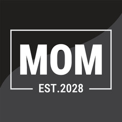 MOM EST. 2028 Minimalist Typography Design. Gender reveal T-Shirt design