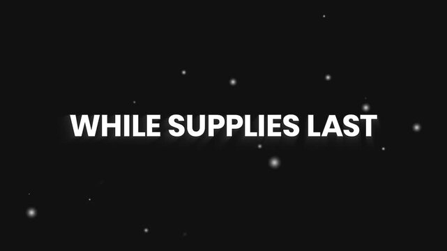 While Supplies Last Clean Elegant Text Reveal Animation 4K – Urgency Marketing and Limited Offer Video