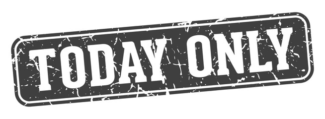 today only rectangular sign. today only stamp