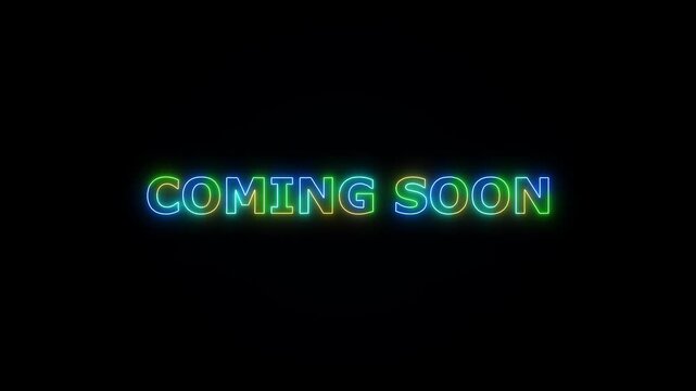 COMING soon colored text. Laser vintage effect. Infinite loadable, 4 ti neon color , neon sign glowing against a black background wk video.