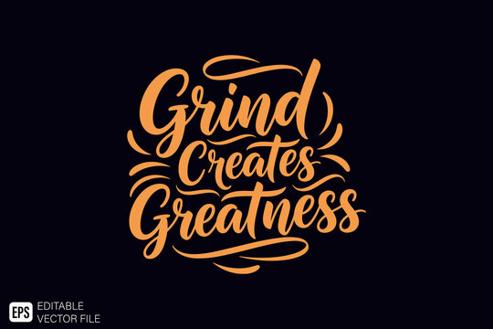 Grind Creates Greatness Motivational Quote Typography Design.