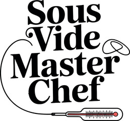 Sous Vide Master Chef Culinary Typography Design