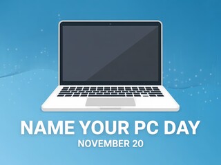 Celebrate name your pc day on november 20th with a blank laptop illustration