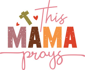 This Mama Prays SVG Design