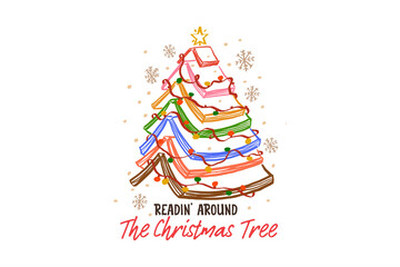Readin' Around The Christmas Tree, Festive Book Christmas Tree with Lights Pun Christmas Bookish Hand-Drawn Sublimation Design