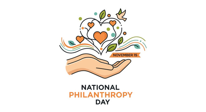 Generous hands uplift a vibrant heart symbol with leaves and a bird, celebrating National Philanthropy Day on November 15th with a heartwarming message of giving and kindness.