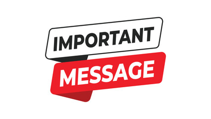 Important message banner, red and black typography communication label for news update, company notice, public information, or urgent announcement concept