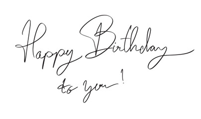 Happy birthday to you text fint calligraphy hand written lettering script black color object Happy birthday to you congratulation anniversary carniival happy birthday to you banner surprise cake event