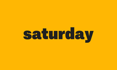 saturday word on yellow background, week day name, social media post template, blog or diary headline