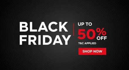 Black friday sale up to 50 percent off with shop now button on dark background