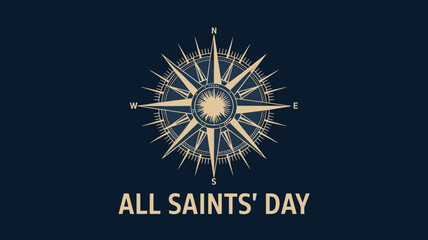 All Saints' Day with Compass Design and Golden Sunburst Graphic