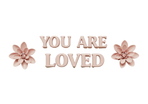 Isolated greeting with pink lotus flower and words "You Are Loved", positive vibes only - Powered by Adobe