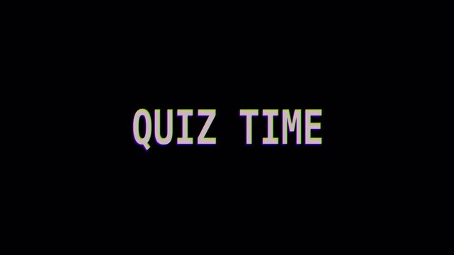 4k stock | Quiz time text on black background. Suitable for educational materials, presentations, and trivia games marketing ads.